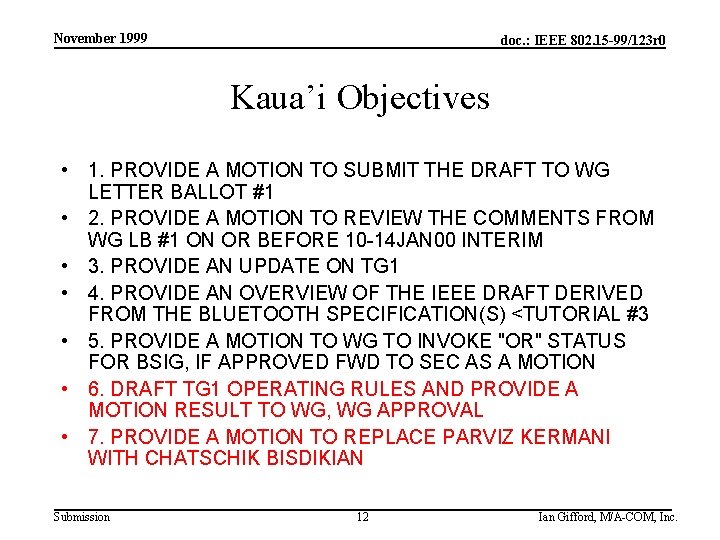 November 1999 doc. : IEEE 802. 15 -99/123 r 0 Kaua’i Objectives • 1.