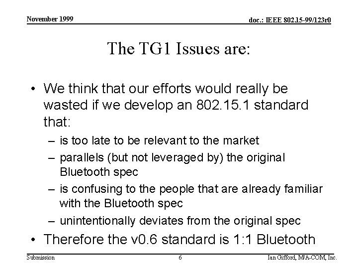 November 1999 doc. : IEEE 802. 15 -99/123 r 0 The TG 1 Issues