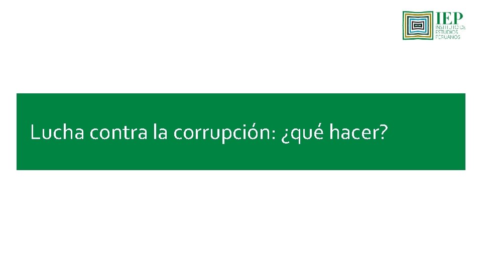 Lucha contra la corrupción: ¿qué hacer? Base: Total de entrevistados - Nacional urbano (1857)