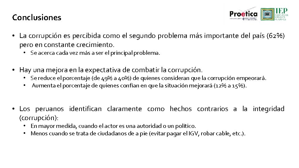 Conclusiones • La corrupción es percibida como el segundo problema más importante del país