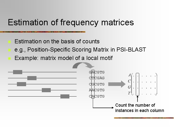 Estimation of frequency matrices n n n Estimation on the basis of counts e.