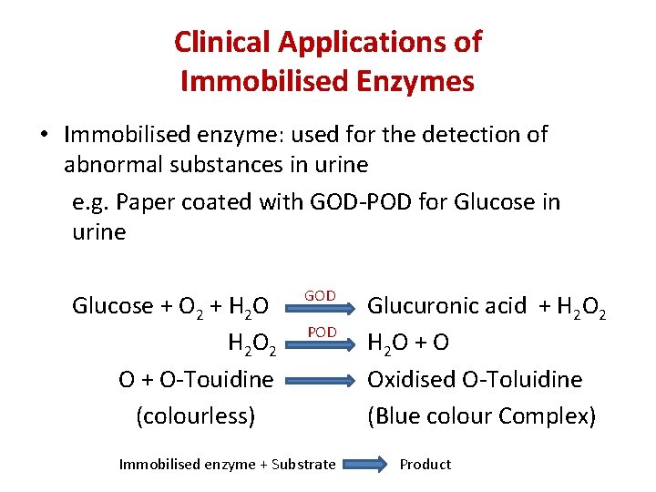 Clinical Applications of Immobilised Enzymes • Immobilised enzyme: used for the detection of abnormal