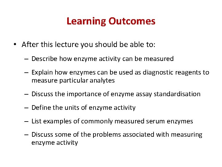 Learning Outcomes • After this lecture you should be able to: – Describe how