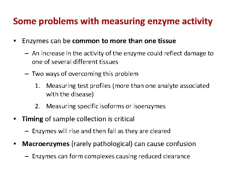 Some problems with measuring enzyme activity • Enzymes can be common to more than