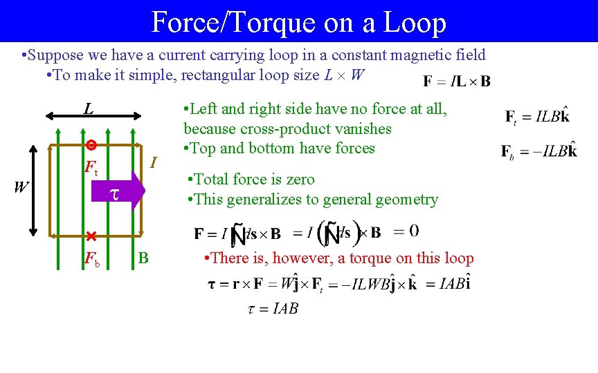 Force/Torque on a Loop • Suppose we have a current carrying loop in a