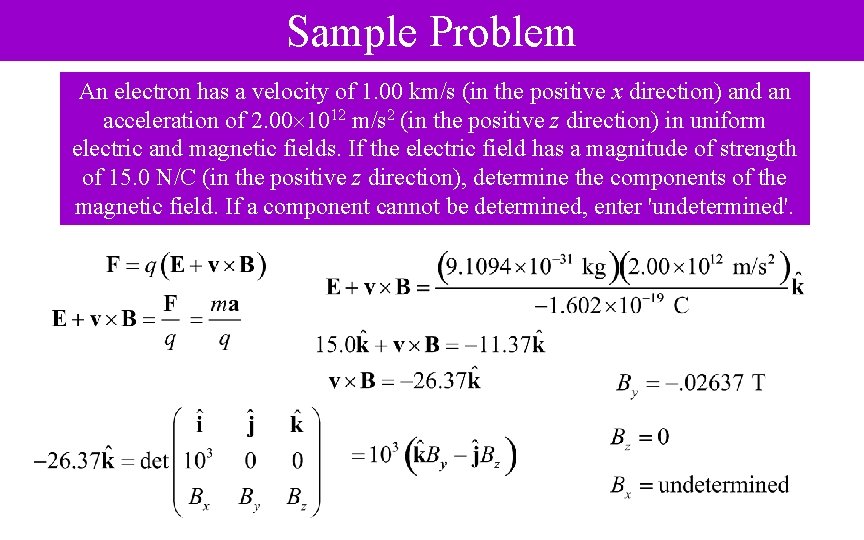 Sample Problem An electron has a velocity of 1. 00 km/s (in the positive