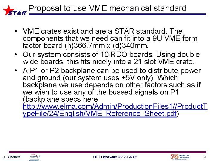 STAR Proposal to use VME mechanical standard • VME crates exist and are a