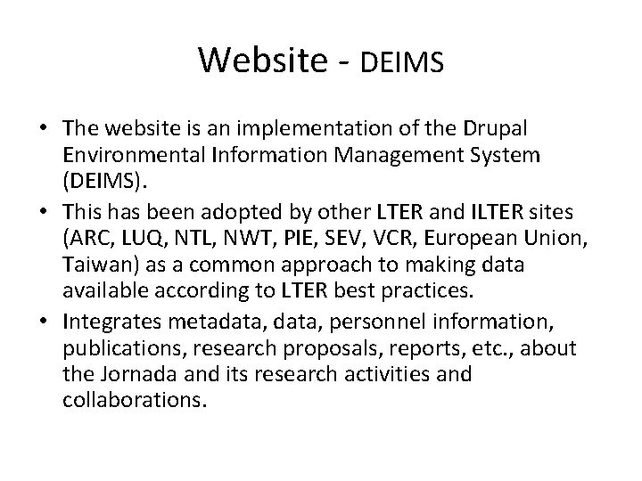 Website - DEIMS • The website is an implementation of the Drupal Environmental Information