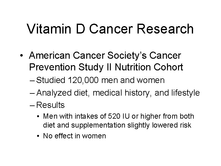 Vitamin D Cancer Research • American Cancer Society’s Cancer Prevention Study II Nutrition Cohort