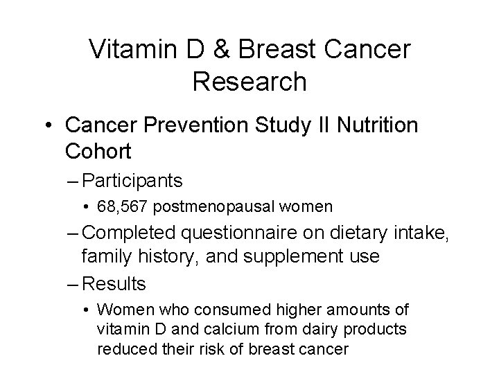 Vitamin D & Breast Cancer Research • Cancer Prevention Study II Nutrition Cohort –