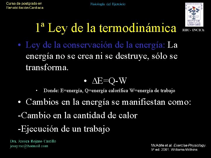 1ª Ley de la termodinámica • Ley de la conservación de la energía: La