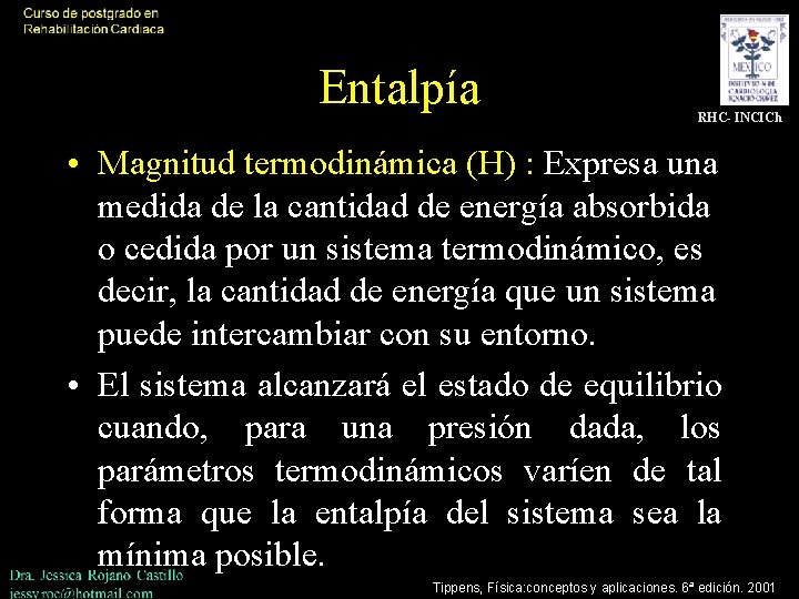 Entalpía RHC- INCICh • Magnitud termodinámica (H) : Expresa una medida de la cantidad