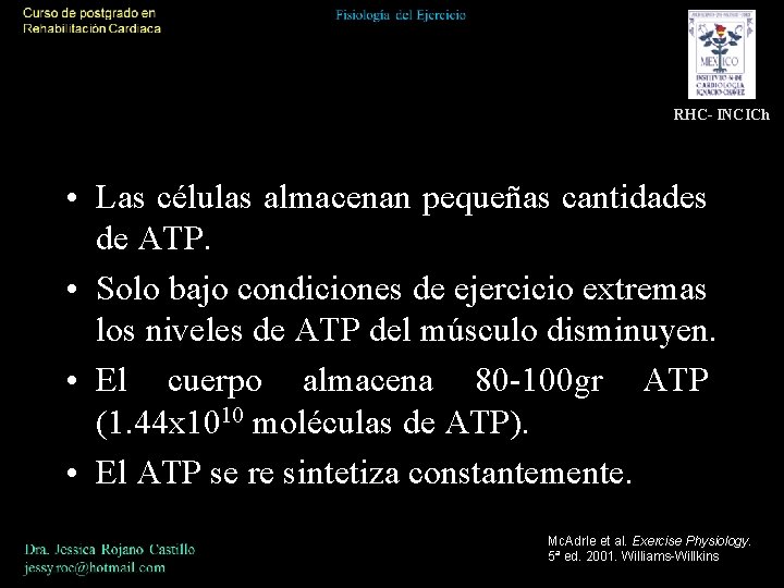 RHC- INCICh • Las células almacenan pequeñas cantidades de ATP. • Solo bajo condiciones