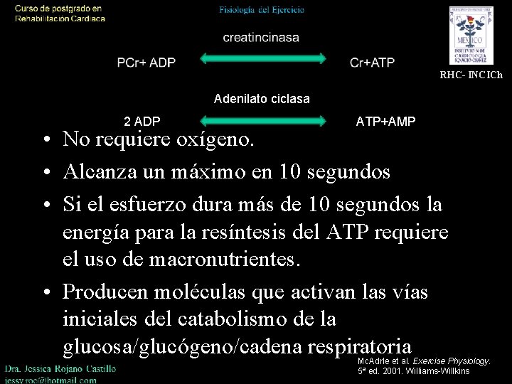 RHC- INCICh Adenilato ciclasa 2 ADP ATP+AMP • No requiere oxígeno. • Alcanza un