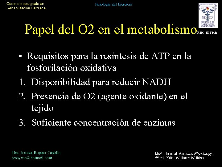 Papel del O 2 en el metabolismo RHC- INCICh • Requisitos para la resíntesis