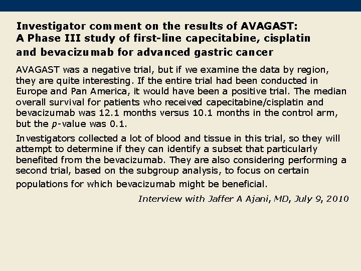 Investigator comment on the results of AVAGAST: A Phase III study of first-line capecitabine,