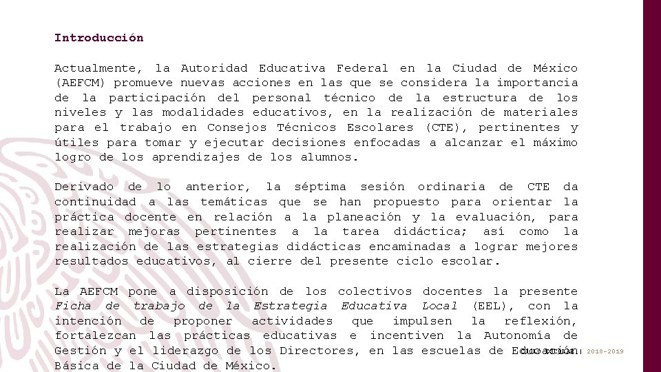 Introducción Actualmente, la Autoridad Educativa Federal en la Ciudad de México (AEFCM) promueve nuevas