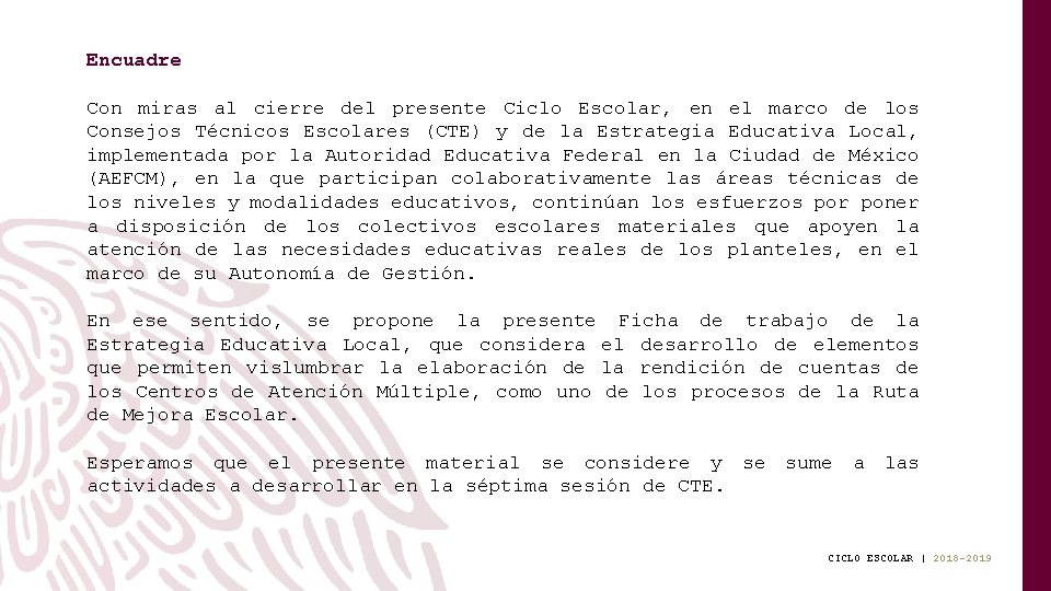 Encuadre Con miras al cierre del presente Ciclo Escolar, en el marco de los