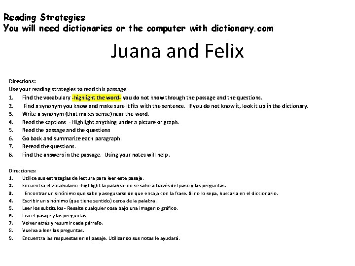 Reading Strategies You will need dictionaries or the computer with dictionary. com Juana and