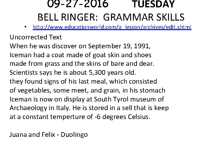 09 -27 -2016 TUESDAY BELL RINGER: GRAMMAR SKILLS • http: //www. educationworld. com/a_lesson/archives/edit. shtml