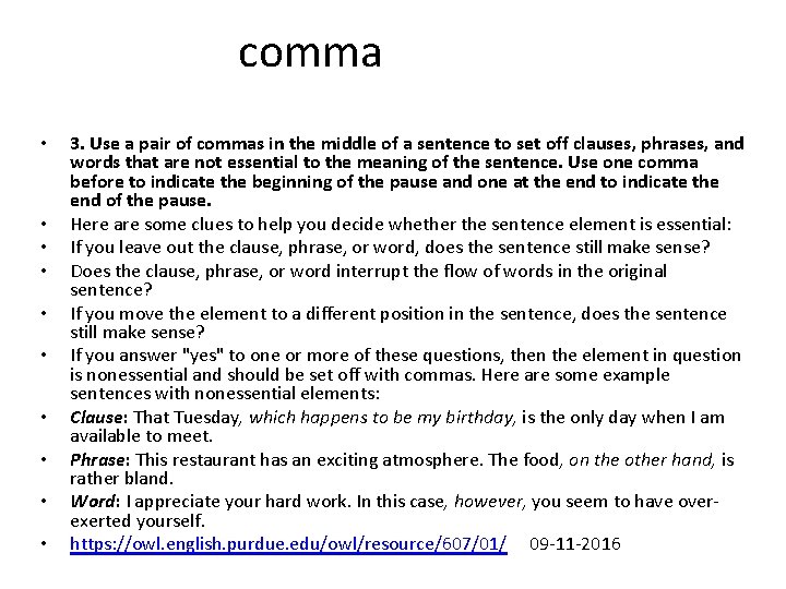 comma • • • 3. Use a pair of commas in the middle of