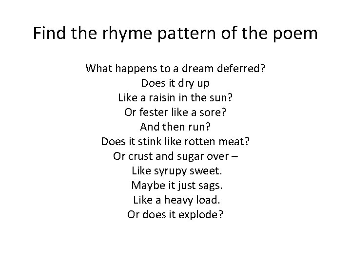 Find the rhyme pattern of the poem What happens to a dream deferred? Does