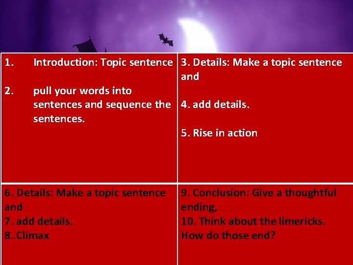 1. 2. Introduction: Topic sentence 3. Details: Make a topic sentence and pull your
