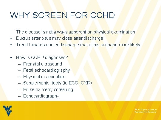 WHY SCREEN FOR CCHD • The disease is not always apparent on physical examination