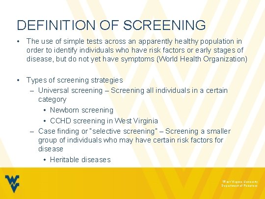 DEFINITION OF SCREENING • The use of simple tests across an apparently healthy population