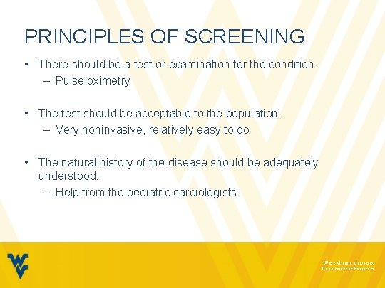 PRINCIPLES OF SCREENING • There should be a test or examination for the condition.