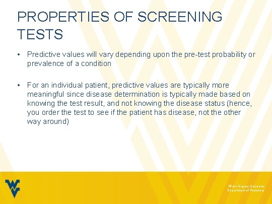 PROPERTIES OF SCREENING TESTS • Predictive values will vary depending upon the pre-test probability