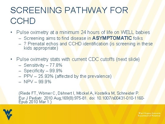 SCREENING PATHWAY FOR CCHD • Pulse oximetry at a minimum 24 hours of life