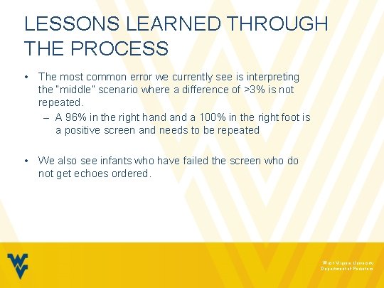 LESSONS LEARNED THROUGH THE PROCESS • The most common error we currently see is