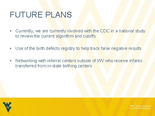 FUTURE PLANS • Currently, we are currently involved with the CDC in a national