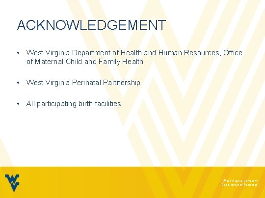 ACKNOWLEDGEMENT • West Virginia Department of Health and Human Resources, Office of Maternal Child