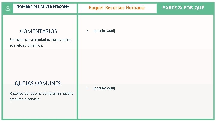 Raquel Recursos Humano NOMBRE DEL BUYER PERSONA COMENTARIOS • [escribe aquí] Ejemplos de comentarios