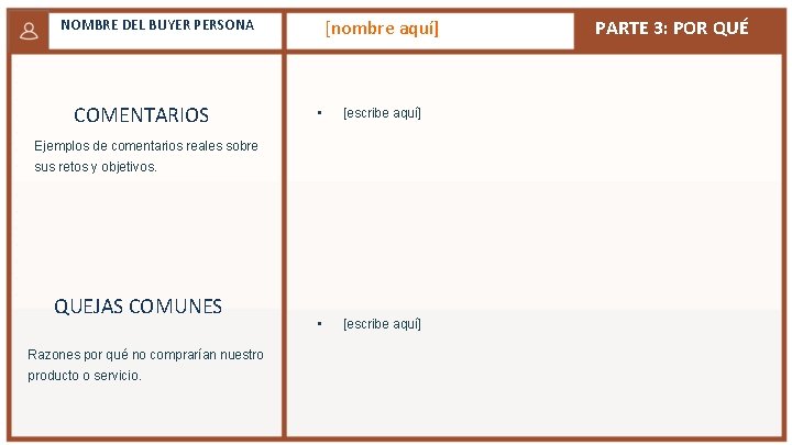 [nombre aquí] NOMBRE DEL BUYER PERSONA COMENTARIOS • [escribe aquí] Ejemplos de comentarios reales