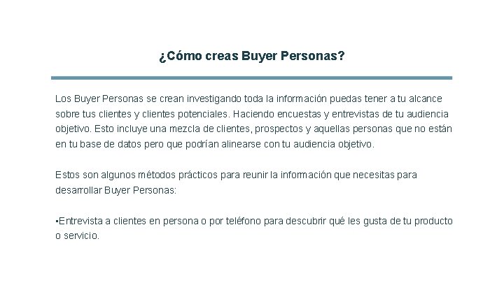 ¿Cómo creas Buyer Personas? Los Buyer Personas se crean investigando toda la información puedas