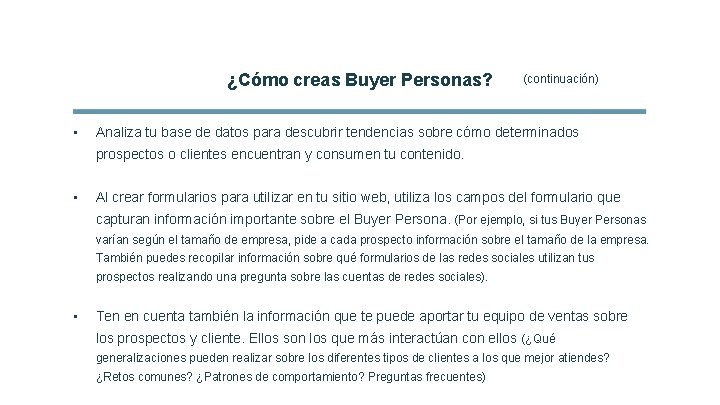 ¿Cómo creas Buyer Personas? • (continuación) Analiza tu base de datos para descubrir tendencias