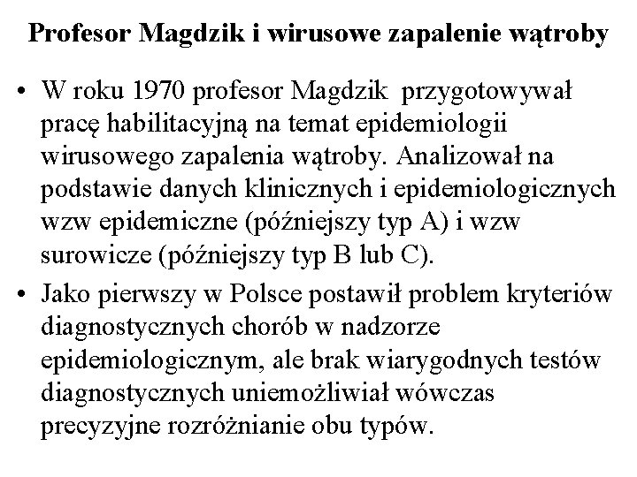 Profesor Magdzik i wirusowe zapalenie wątroby • W roku 1970 profesor Magdzik przygotowywał pracę