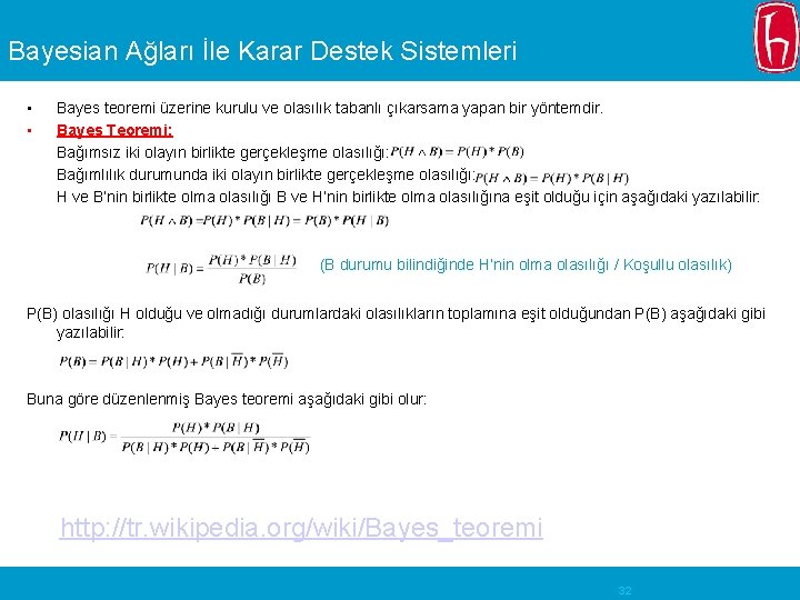 Bayesian Ağları İle Karar Destek Sistemleri • • Bayes teoremi üzerine kurulu ve olasılık