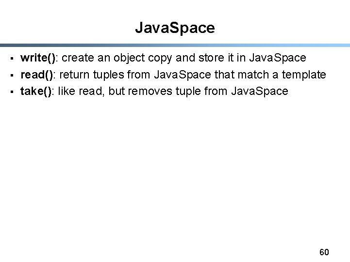Java. Space § § § write(): create an object copy and store it in