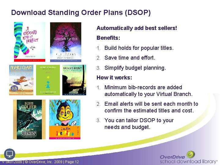 Download Standing Order Plans (DSOP) Automatically add best sellers! Benefits: 1. Build holds for