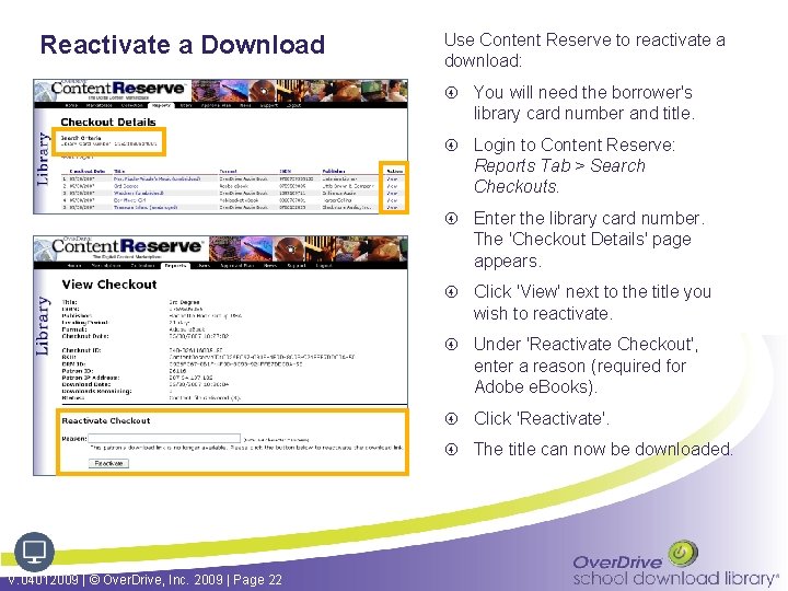 Reactivate a Download Use Content Reserve to reactivate a download: You will need the