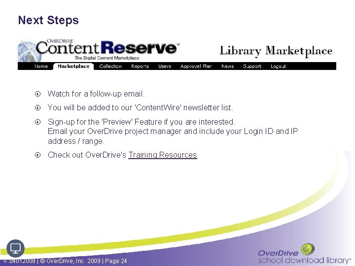 Next Steps Watch for a follow-up email. You will be added to our 'Content.