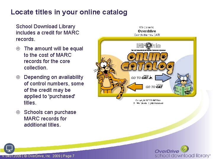 Locate titles in your online catalog School Download Library includes a credit for MARC
