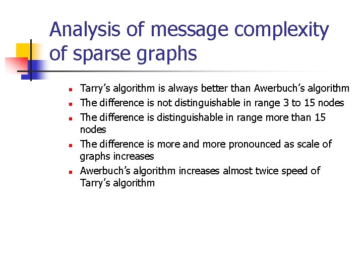 Analysis of message complexity of sparse graphs n n n Tarry’s algorithm is always