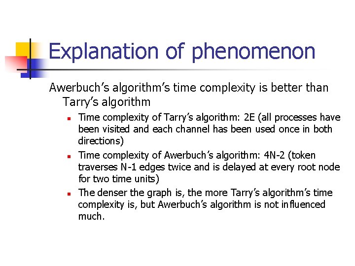 Explanation of phenomenon Awerbuch’s algorithm’s time complexity is better than Tarry’s algorithm n n