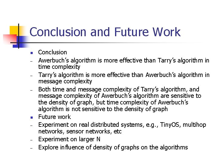 Conclusion and Future Work n – – – Conclusion Awerbuch’s algorithm is more effective