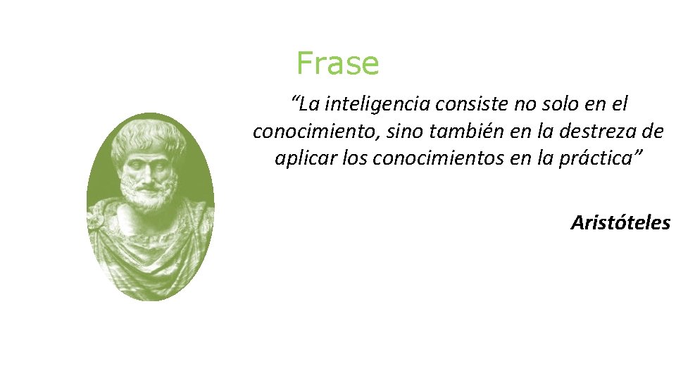 Frase “La inteligencia consiste no solo en el conocimiento, sino también en la destreza